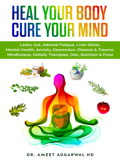 Title details for Heal Your Body, Cure Your Mind by Ameet Aggarwal - Available